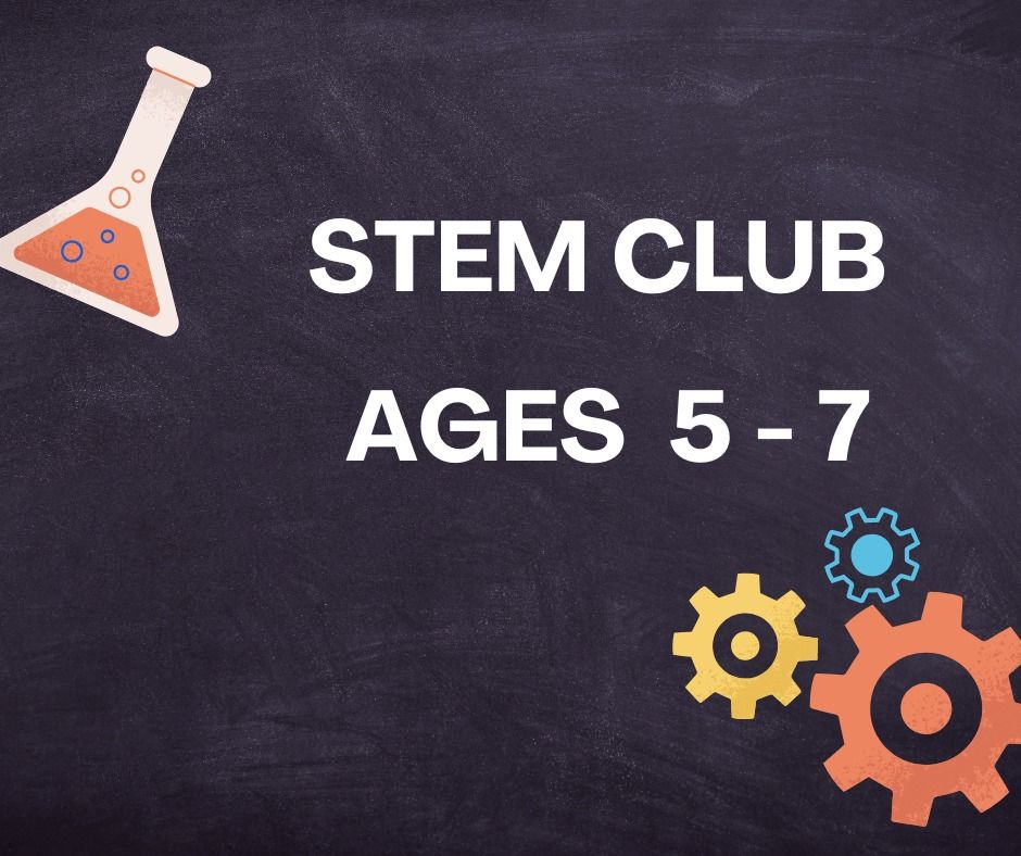 STEM Club Ages 5-7