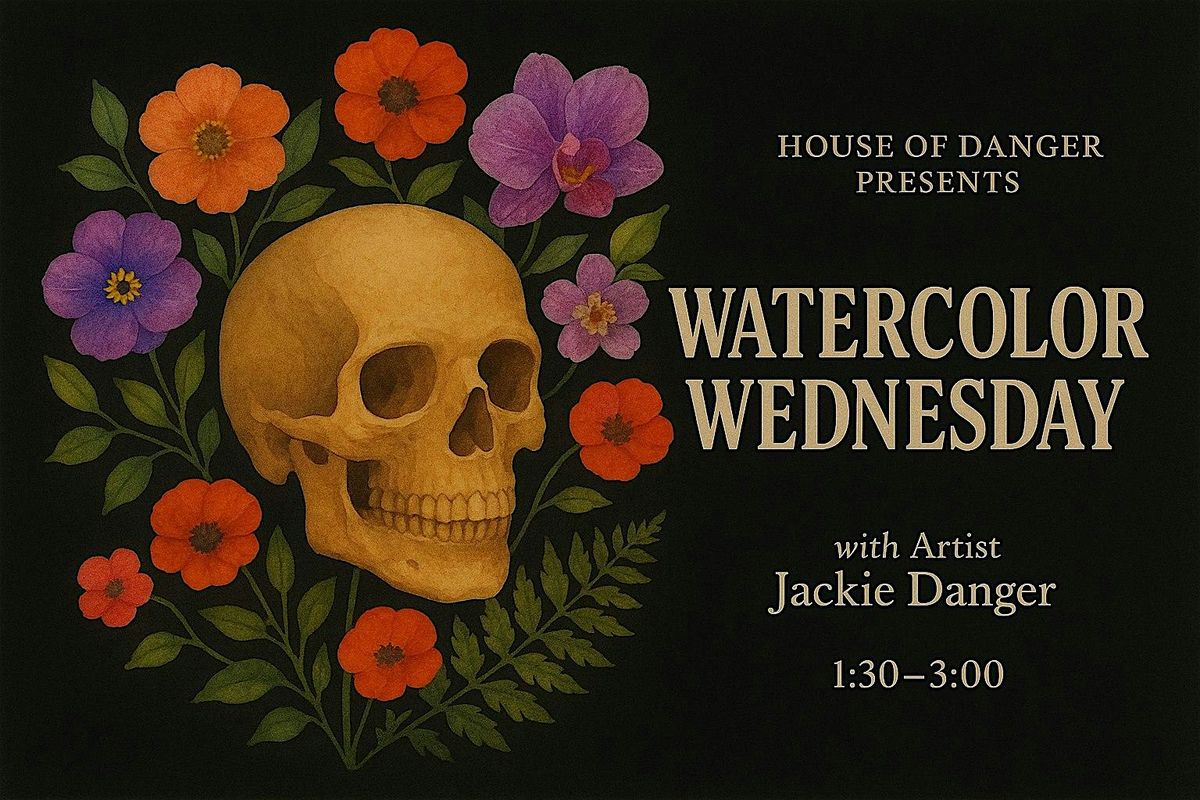 Watercolor Wednesday - at House Of Danger in Costa Mesa