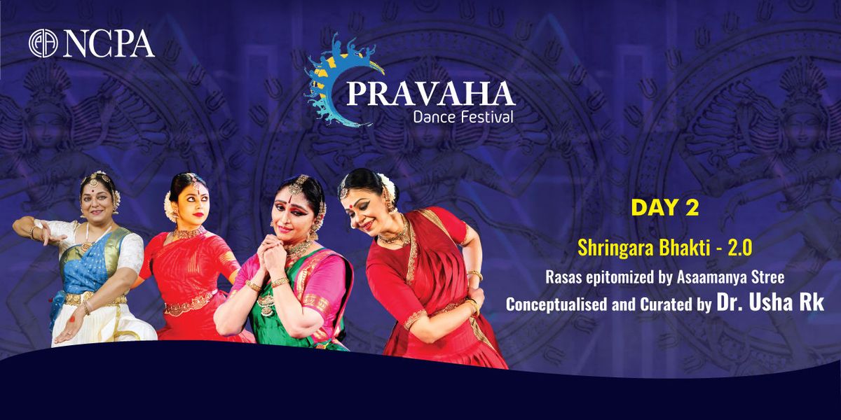 NCPA Pravaha-Shringara Bhakti 2.0 Usha Rk & troupe