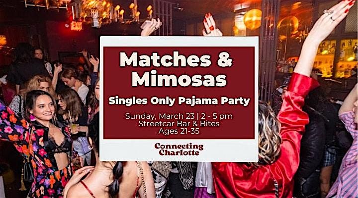 Matches & Mimosas - Singles Only Pajama Party!