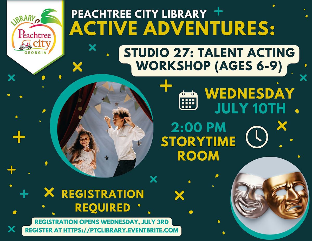 Active Adventures: Studio 27 Talent-Acting Workshop (Ages 6-9 only)