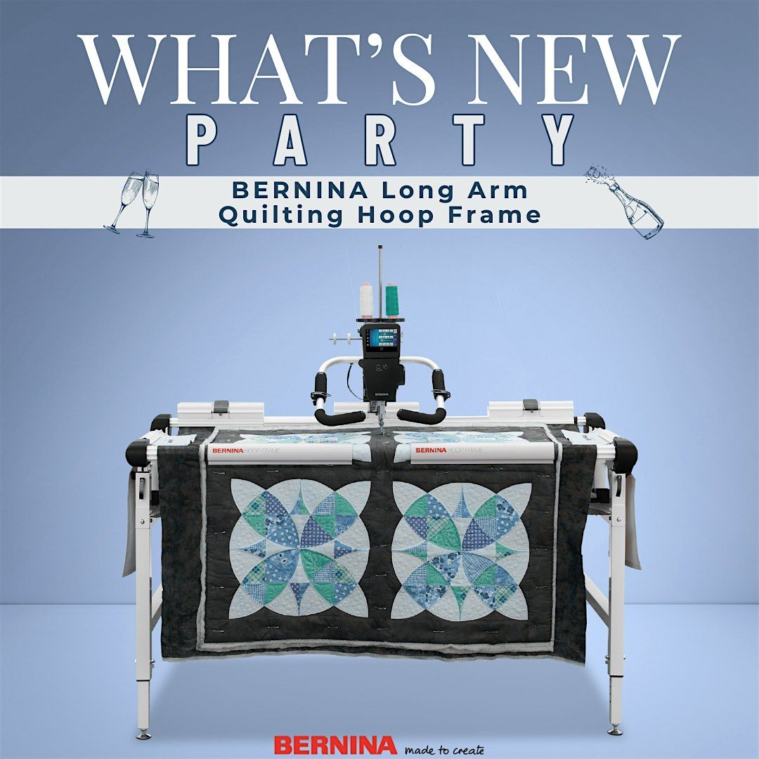 What's New Party: BERNINA Long Arm Quilting Hoop Frame | Sept. 12th