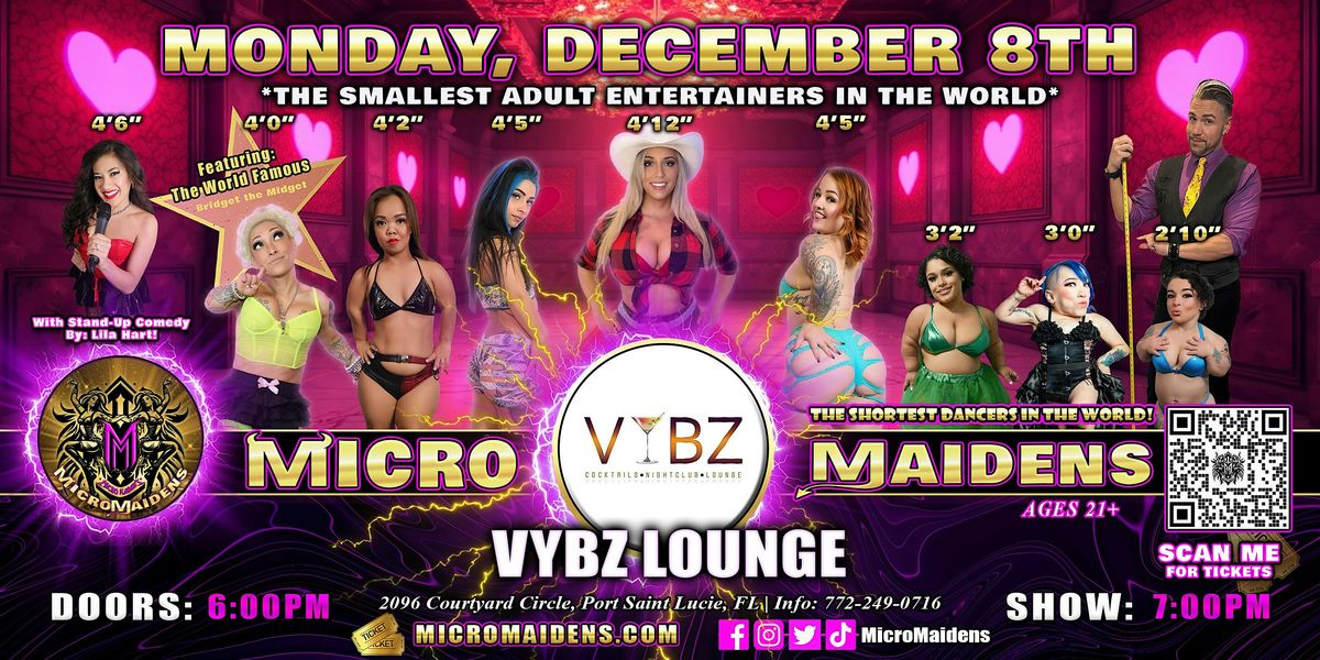 Port St. Lucie, FL - Micro Maidens: Dwarf Dancers @ Vybz