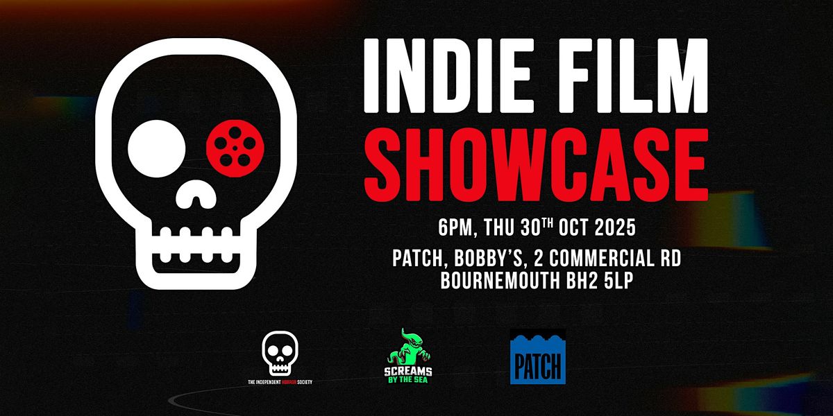 IHS  x Screams By The Sea Present: Indie Film Showcase Bournemouth