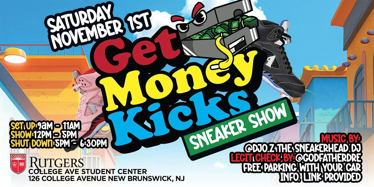 The Get Money Kicks Sneaker Show Is Back At Rutgers University College Ave