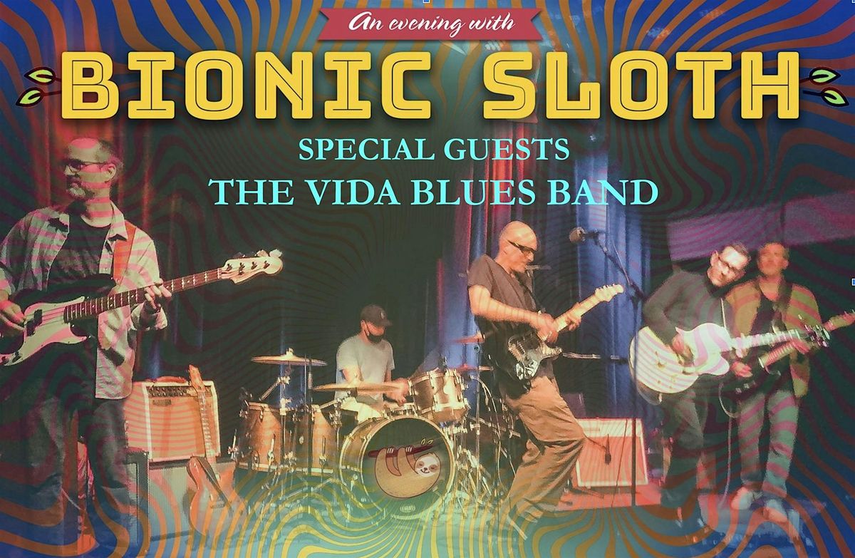 BIONIC SLOTH w\/Special Guests - THE VIDA BLUES BAND