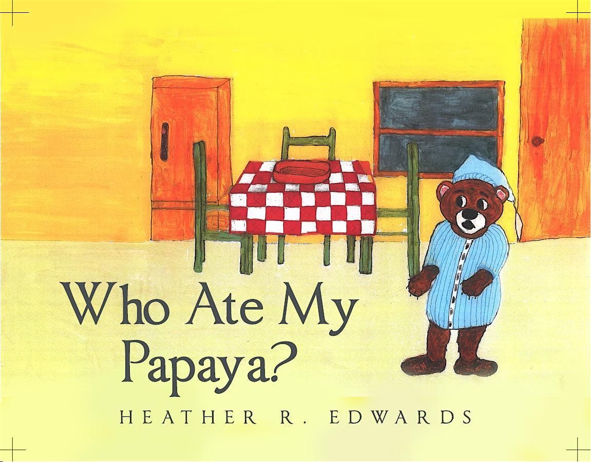 Book Launch Celebration: Heather Edwards' "Who Ate My Papaya?"