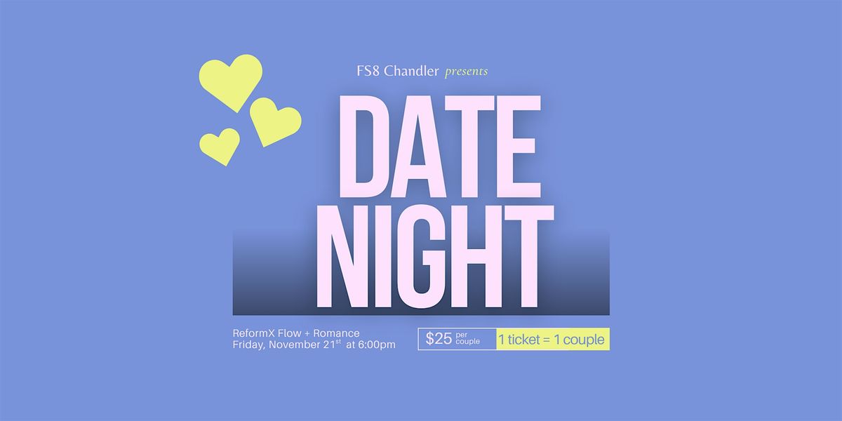 Date Night Flow with FS8 Chandler