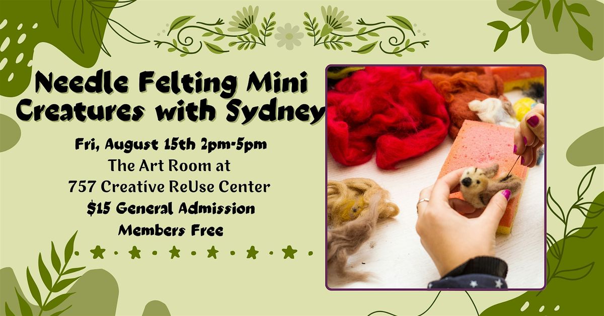 Needle Felting Mini Creatures with Sydney