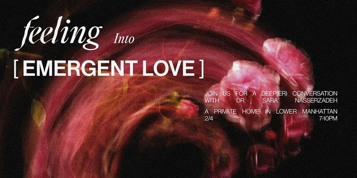 Feeling Into ed 13: emergent love