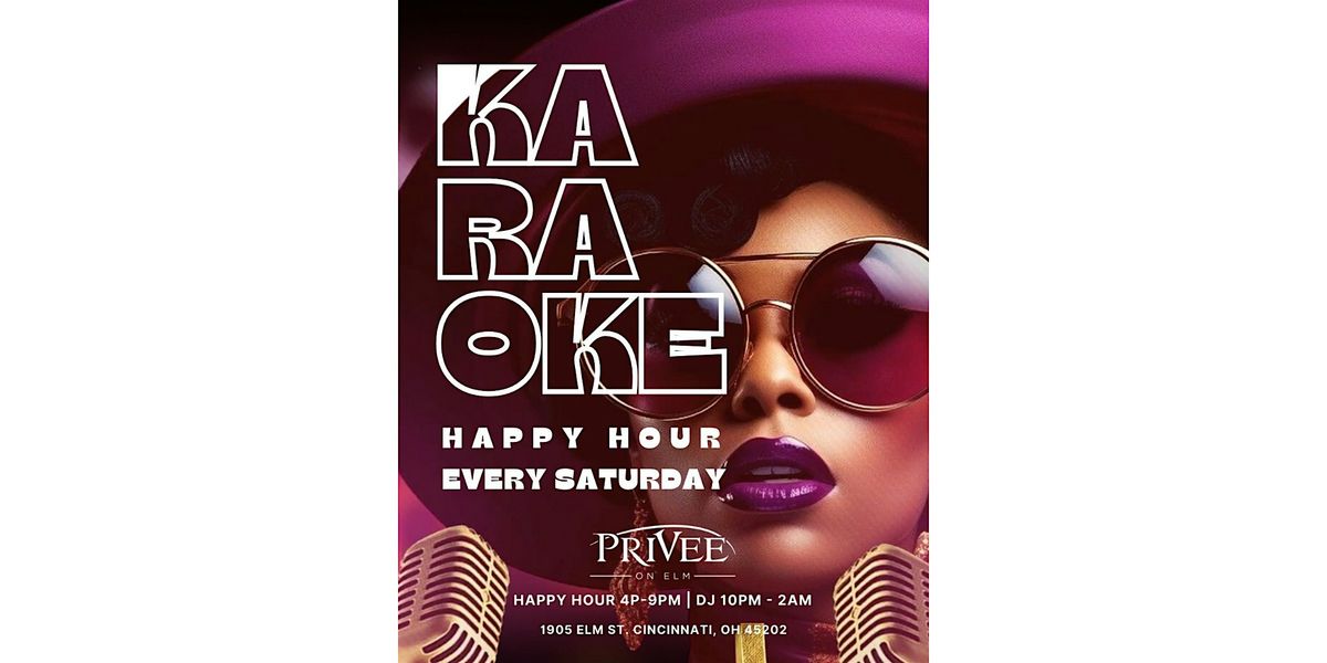 Karaoke & Cocktails: Saturday HAPPY HOUR 4-9pm
