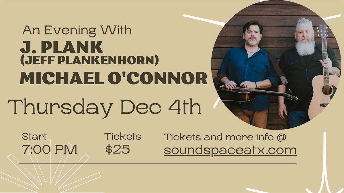 An Evening With J. Plank (Jeff Plankenhorn) & Michael O'Connor