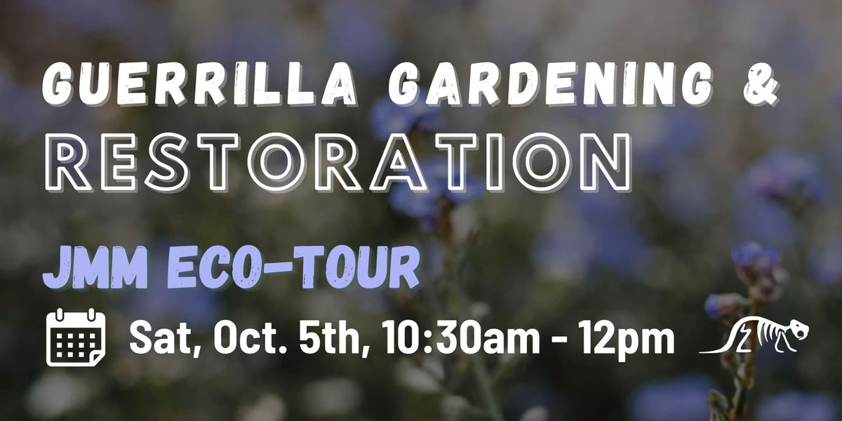 Guerrilla Gardening & Restoration Eco-Tour