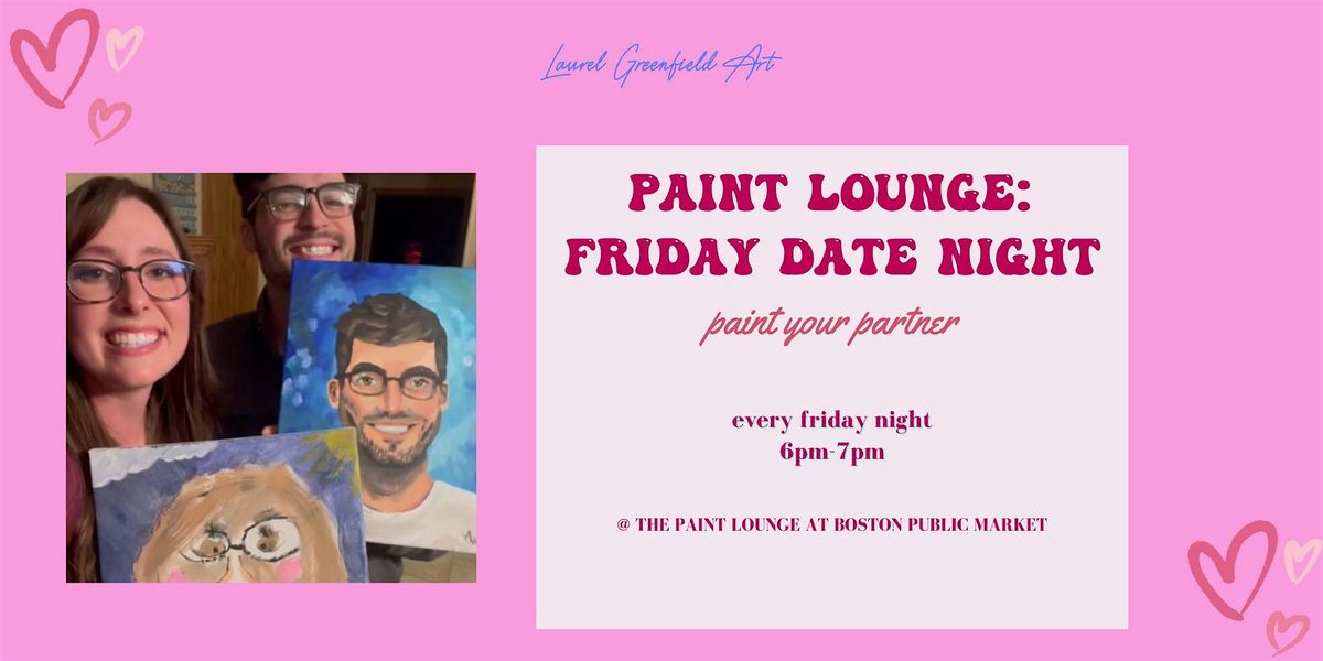 Paint Lounge Friday Night Date Nights: Paint Your Partner!