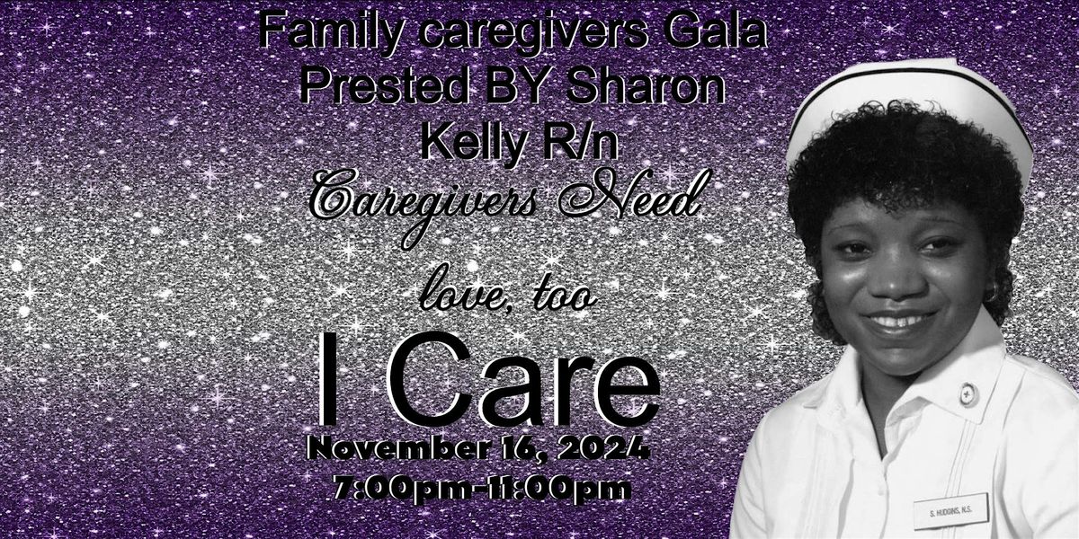 Family Caregivers Gala Presented by Sharon Kelly R\/n