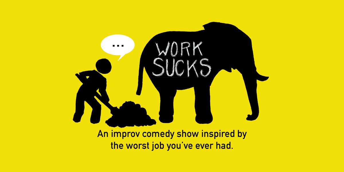 Work Sucks: A Comedy Show