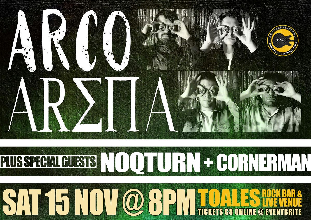 ARCO ARENA + Noqturn + Cornerman - Toales, Dundalk - Sat 15 Nov