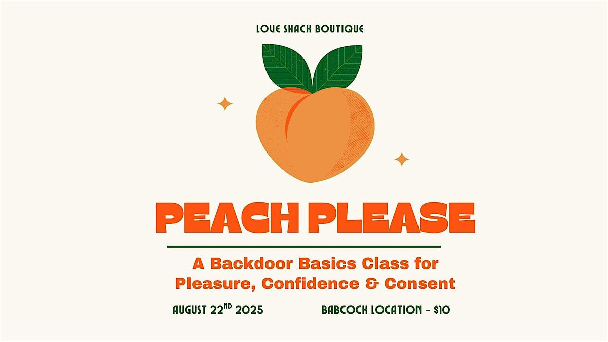 Peach Please! A Backdoor Basics Class for Pleasure and Confidence