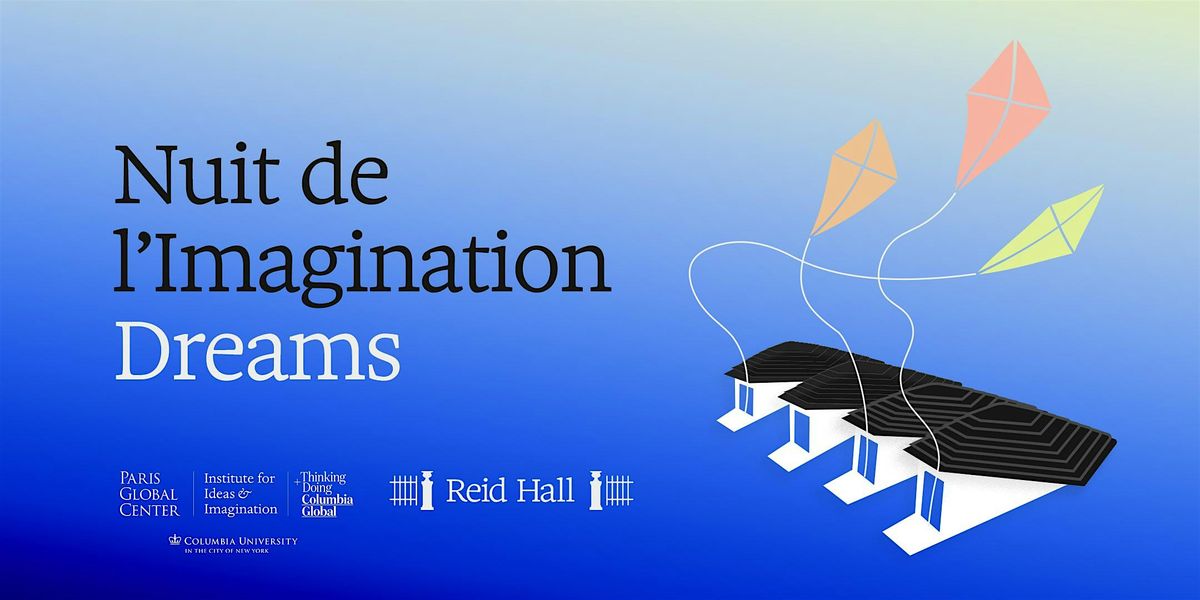 Nuit de l\u2019Imagination: Dreams