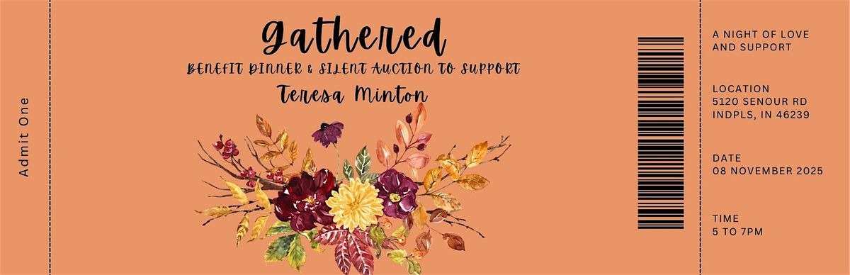 Gathered: A Benefit Dinner & Silent Auction for Teresa Minton
