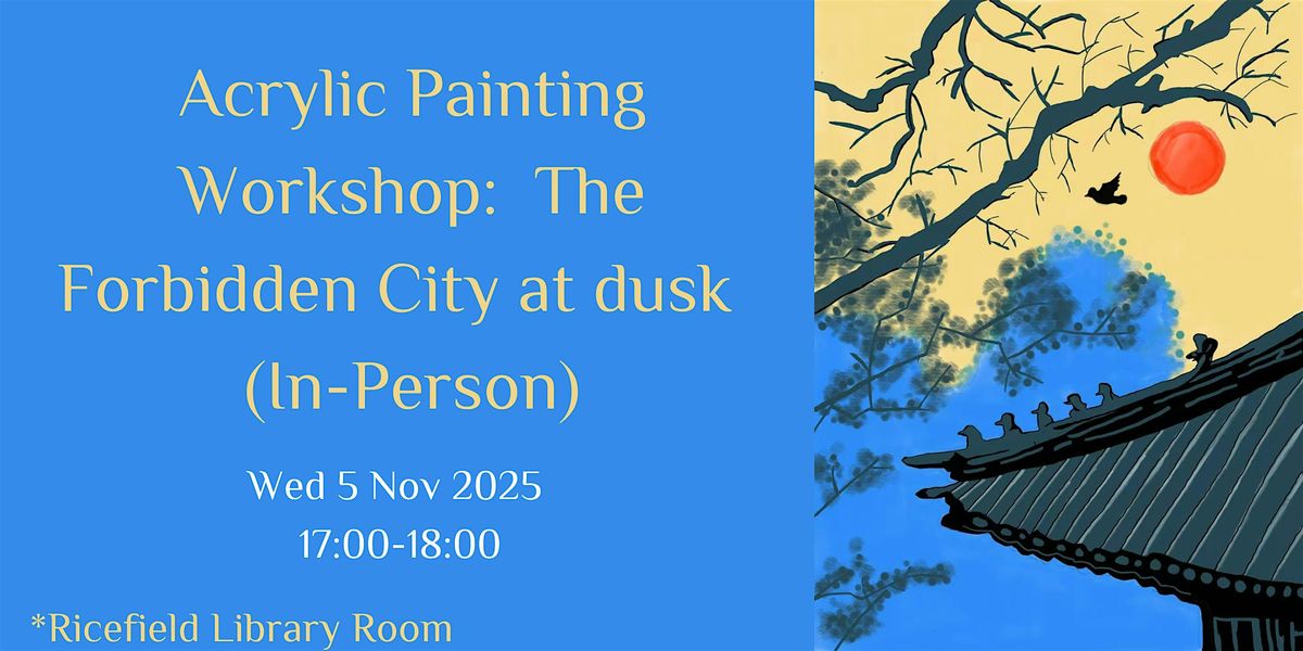 Acrylic Painting Workshop:  The Forbidden City at dusk  (In-Person)