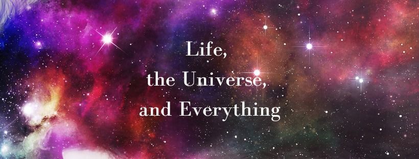 Life, The Universe and Everything-February 2023