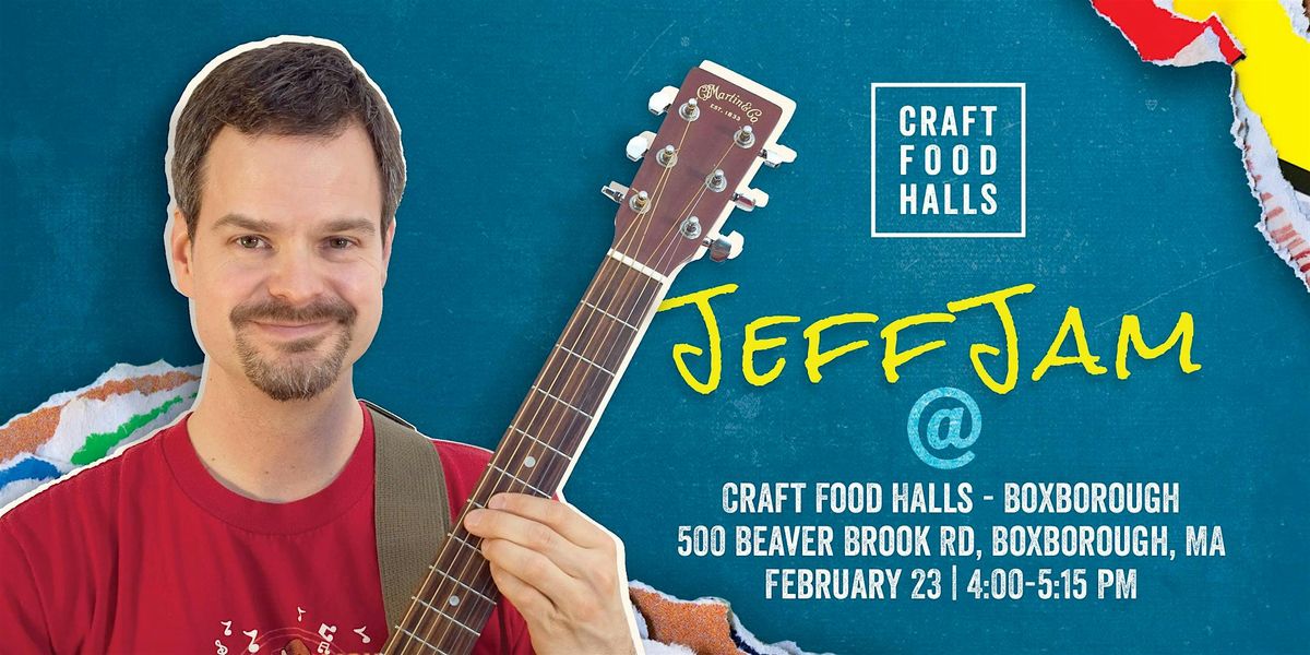 Jeff Jam at Craft Food Halls - Boxborough