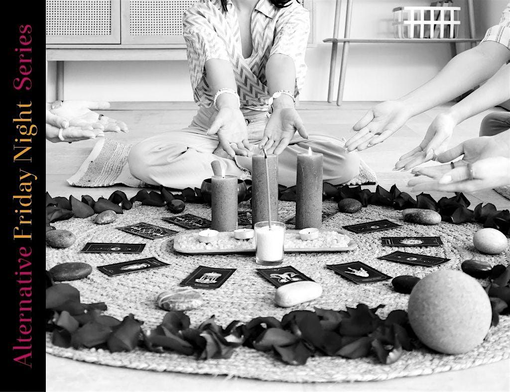 The Women's Ritual Session | An Alternative Friday Night Out