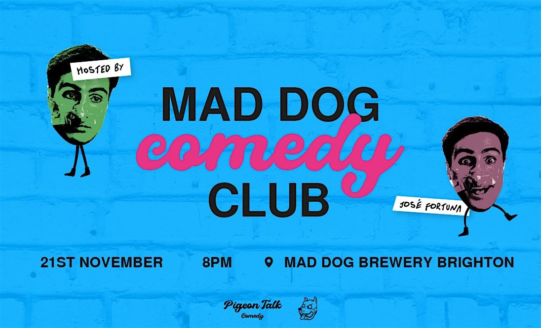 Mad Dog Comedy Club - November 21st