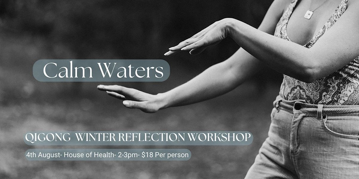 Calm Waters: QiGong & Reflection Workshop