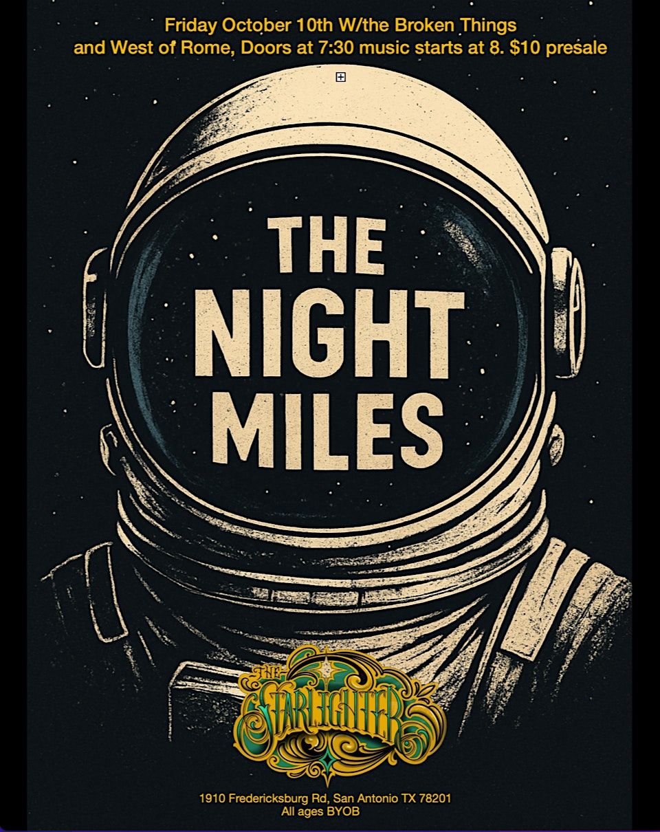The Night Miles \u2022 Broken Things \u2022 West of Rome