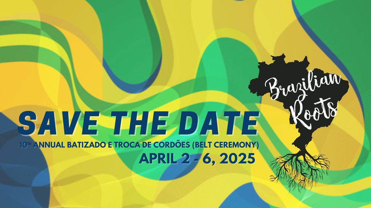 10th annual Batizado e Troca de Cord\u00f5es (Belt Ceremony)  Brazilian Roots 2025