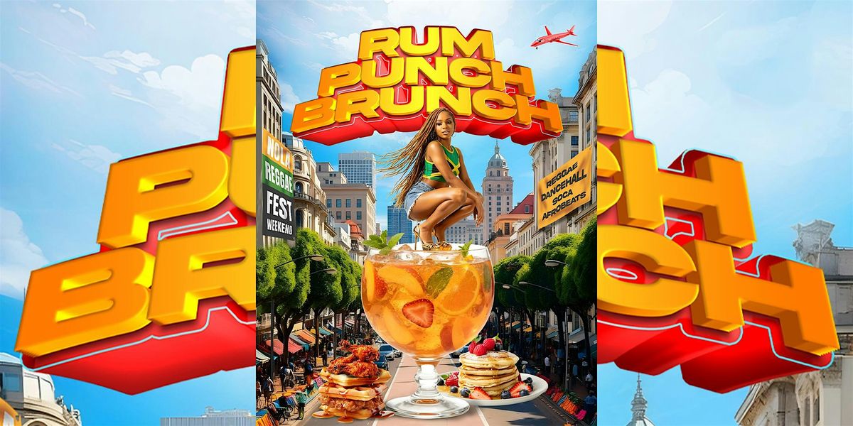 RUM PUNCH BRUNCH - Nola Reggae Fest Weekend