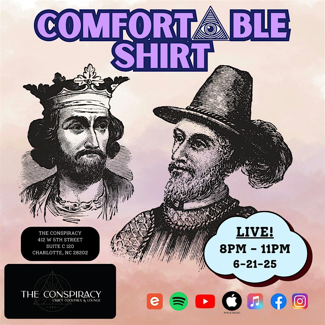 Comfortable Shirt: Live from The Conspiracy!