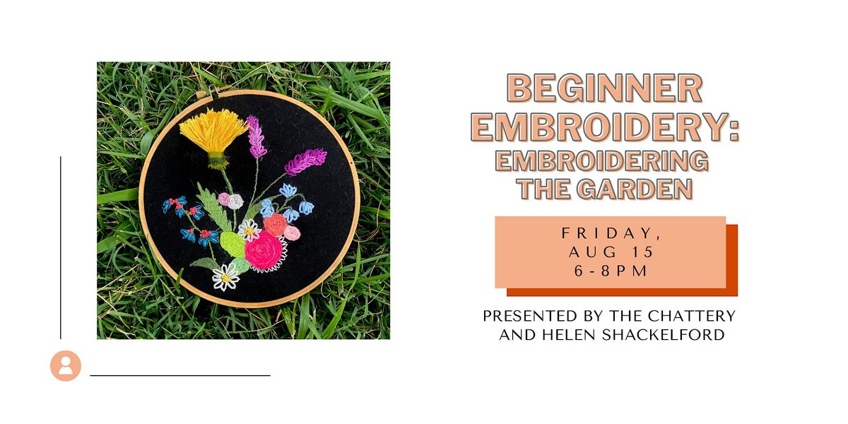Beginner Embroidery: Embroidering the Garden