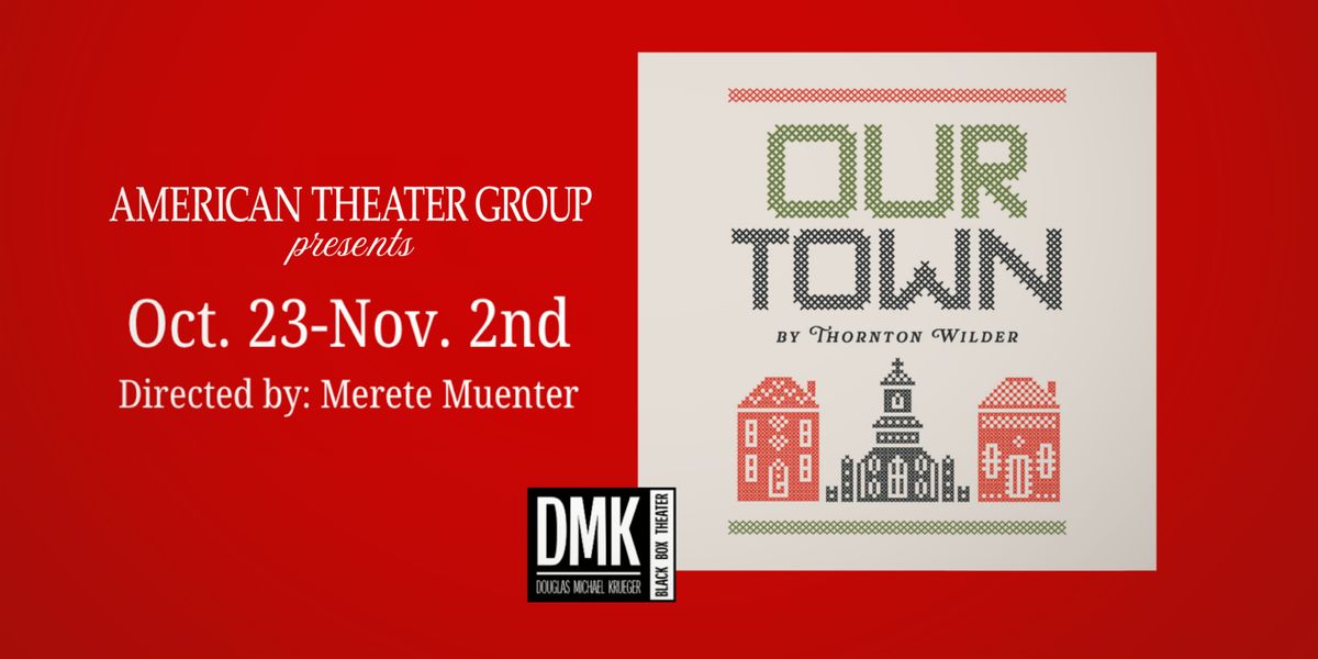 "Our Town" - An American Theater Group Production