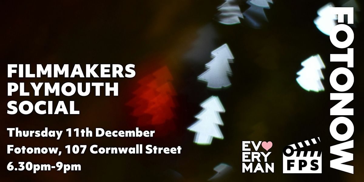 Festive FPS Filmmakers Plymouth Social 11th December