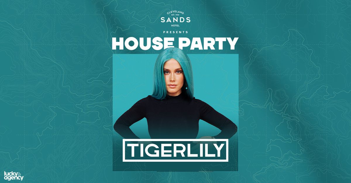 House Party Saturdays ft. Tigerlily