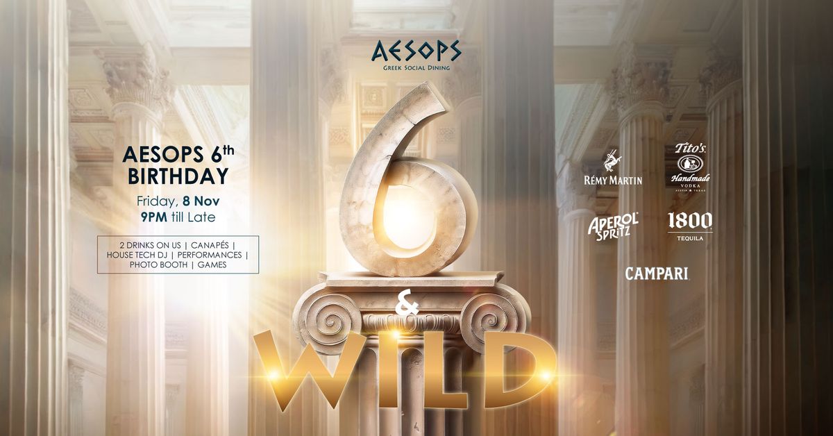 AESOPS 6 & Wild Anniversary Party