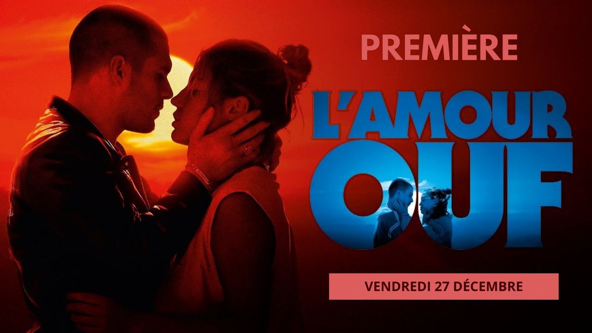 COMPLET - Premi\u00e8re | L'AMOUR OUF de Gilles Lellouche