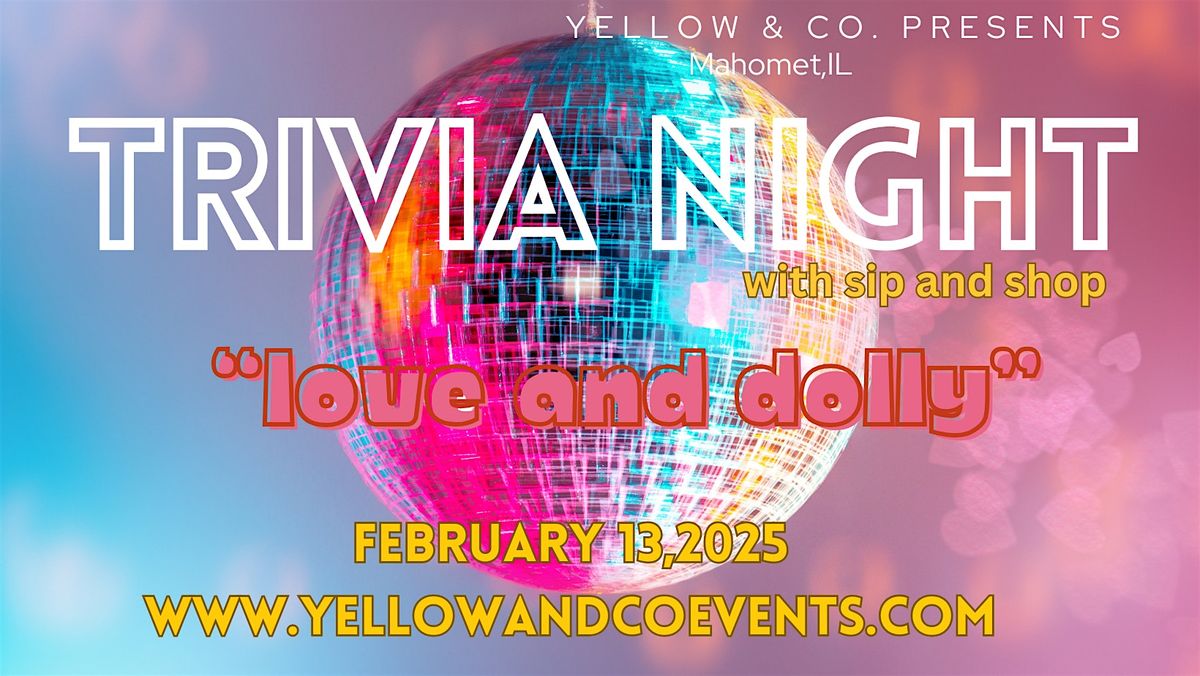 Trivia Night   "Love and Dolly " at Yellow & Co.