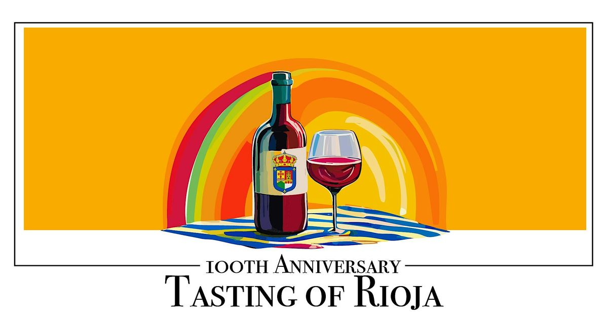 100th Anniversary Tasting of Rioja | Sunday, Nov 23 at DLTA Arts District