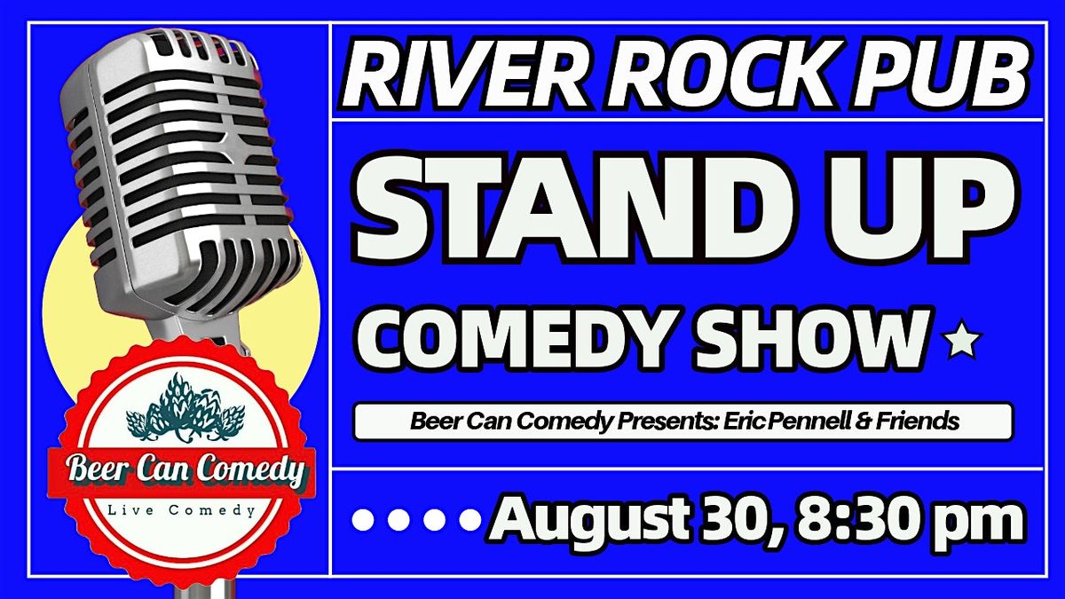 Stand Up Comedy Show @ RIVER ROCK PUB