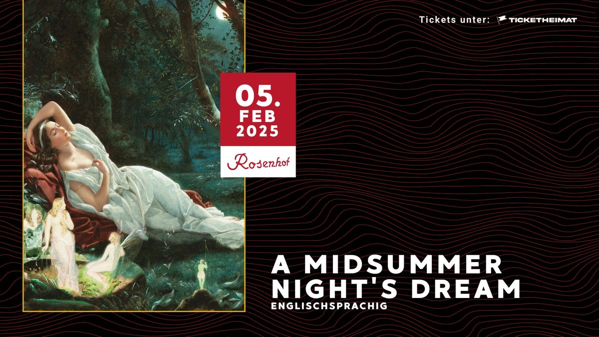 A Midsummer Night's Dream \u2022 05.02.2025 \u2022 Rosenhof Osnabr\u00fcck