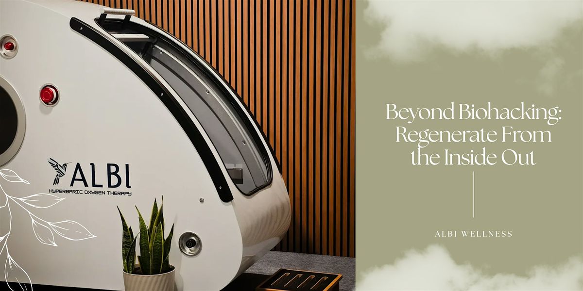 Beyond Biohacking: Regenerate From the Inside Out at ALBI Wellness
