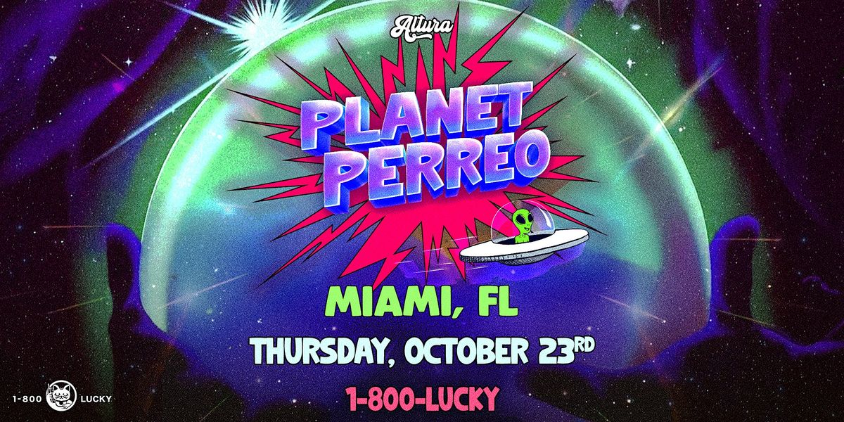 Planet Perreo @ 1-800-Lucky Miami