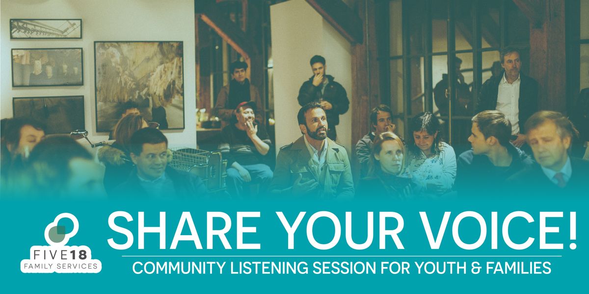 Share Your Voice: A Community Listening Session for Youth & Families