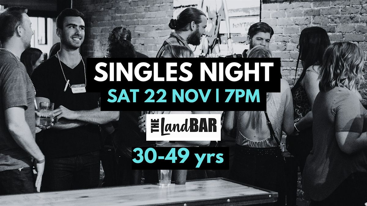 Adelaide Singles Night @ The LandBAR 30-49 SOUTH