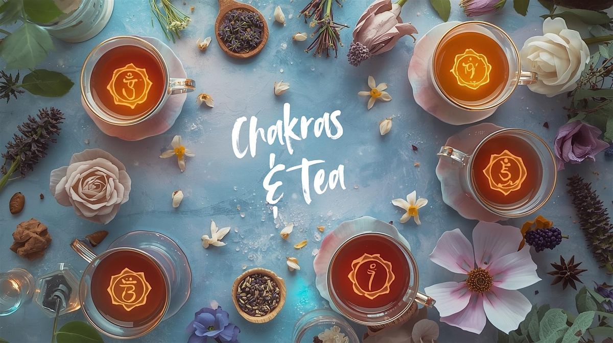 Chakras & Tea