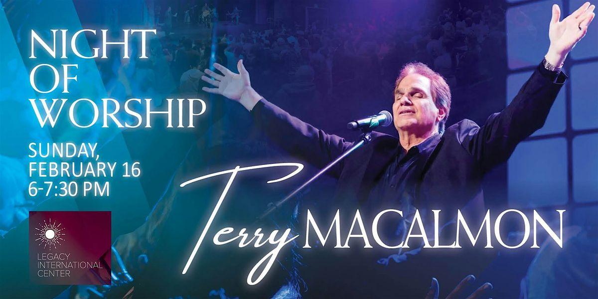 Night of Worship Experience with Psalmist Terry MacAlmon at Legacy!